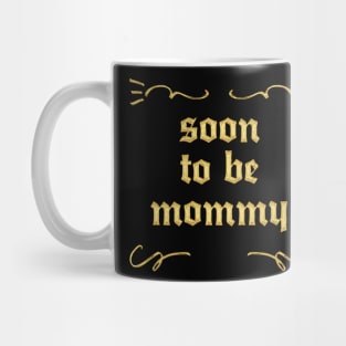 Soon To Be Mommy Mug